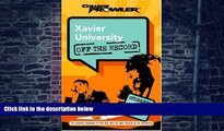 Big Deals  Xavier University: Off the Record (College Prowler) (College Prowler: Xavier
