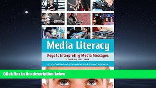 Enjoyed Read Media Literacy: Keys to Interpreting Media Messages, 4th Edition