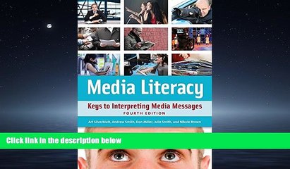 Enjoyed Read Media Literacy: Keys to Interpreting Media Messages, 4th Edition