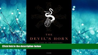 Popular Book The Devil s Horn: The Story of the Saxophone, from Noisy Novelty to King of Cool