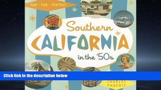 eBook Download Southern California in the  50s: Sun, Fun and Fantasy