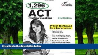 Big Deals  1,296 ACT Practice Questions, 2nd Edition (College Test Preparation)  Best Seller Books
