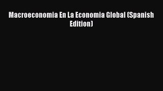 [PDF] Macroeconomia En La Economia Global (Spanish Edition) Full Colection
