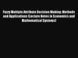 [PDF] Fuzzy Multiple Attribute Decision Making: Methods and Applications (Lecture Notes in