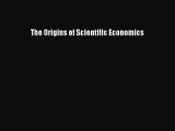 [PDF] The Origins of Scientific Economics Full Online