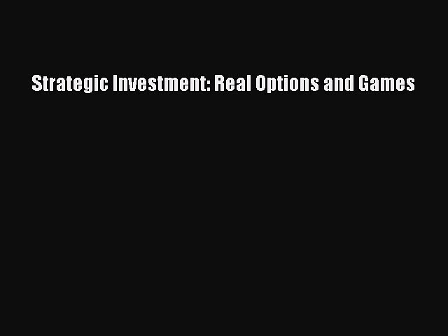 [PDF] Strategic Investment: Real Options and Games Full Online