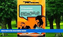 Big Deals  Princeton University: Off the Record (College Prowler) (College Prowler: Princeton