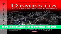 [New] Dementia: Non-Pharmacological Therapies (Neuroscience Research Progress) Exclusive Full Ebook