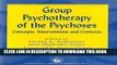 [PDF] Group Psychotherapy of the Psychoses: Concepts, Interventions and Contexts Full Colection