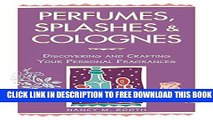 Collection Book Perfumes, Splashes   Colognes: Discovering and Crafting Your Personal Fragrances