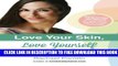 New Book Love Your Skin, Love Yourself: Achieving Beauty, Health, and Vitality from the Inside Out