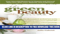 New Book The Green Beauty Guide: Your Essential Resource to Organic and Natural Skin Care, Hair