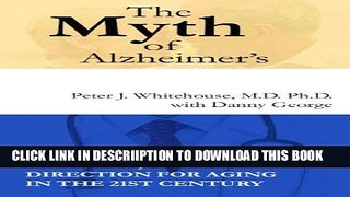 [New] the myth of alzheimers what you arent being told about todays most dreaded diagnosis