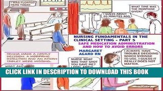 [PDF] Nursing Fundamentals in the Clinical Setting Part 5  - Safe Medication Administration and