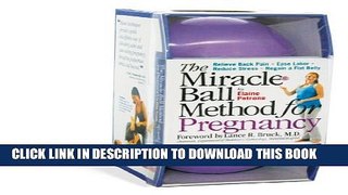 [PDF] The Miracle Ball Method for Pregnancy: Relieve Back Pain, Ease Labor, Reduce Stress, Regain