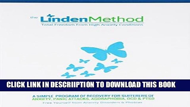 [PDF] The Linden Method: The Anxiety Disorder, Panic Attacks, OCD Agoraphobia Elimination