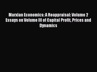 [PDF] Marxian Economics: A Reappraisal: Volume 2 Essays on Volume III of Capital Profit Prices