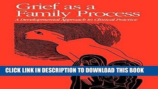 [PDF] Grief as a Family Process: A Developmental Approach to Clinical Practice Full Colection