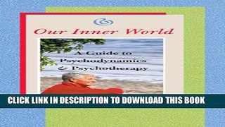 [PDF] Our Inner World: A Guide to Psychodynamics and Psychotherapy Popular Online
