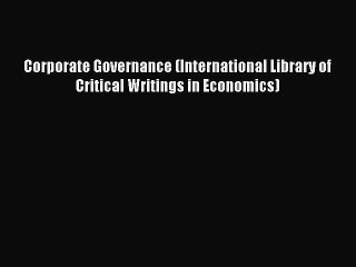 [PDF] Corporate Governance (International Library of Critical Writings in Economics) Full Colection
