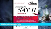 Big Deals  Cracking the SAT II: Biology E/M, 2003-2004 Edition (College Test Prep)  Best Seller