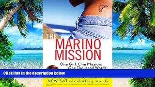 Big Deals  The Marino Mission: One Girl, One Mission, One Thousand Words: 1,000 Need-to-Know SAT