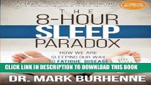 [PDF] The 8-Hour Sleep Paradox: How We Are Sleeping Our Way to Fatigue, Disease and Unhappiness