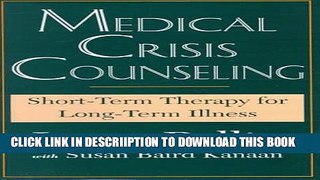 [New] Medical Crisis Counseling: Short-Term Therapy for Long-Term Illness Exclusive Online