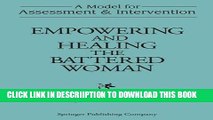 [New] Empowering and Healing the Battered Woman: A Model for Assessment and Intervention Exclusive