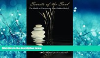 Choose Book Secrets of the Soul: The Guide to Uncovering Your Hidden Beliefs