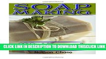 [Read] Soap Making: 25 Best Homemade Soap Recipes for Home: (Soap Making Books, Soap Making for