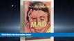 For you Good Days and Mad: A Hysterical Tour Behind the Scenes at Mad Magazine
