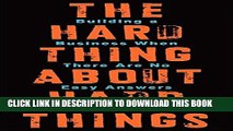 [PDF] The Hard Thing About Hard Things: Building a Business When There Are No Easy Answers Full