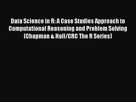 [PDF] Data Science in R: A Case Studies Approach to Computational Reasoning and Problem Solving