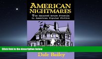 Popular Book American Nightmares: The Haunted House Formula in American Popular Fiction