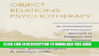 [New] Object Relations Psychotherapy: An Individualized and Interactive Approach to Diagnosis and