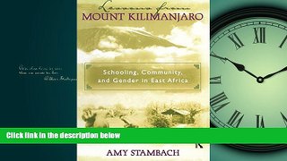 For you Lessons from Mount Kilimanjaro: Schooling, Community, and Gender in East Africa