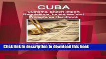 Read Cuba Customs, Export-Import Regulations, Incentives and Procedures Handbook - Strategic,