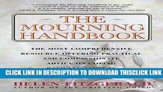 [Read] The Mourning Handbook: The Most Comprehensive Resource Offering Practical and Compassionate