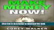 Read Make Money Now!: (Online - Passive Income - Blogging)  Ebook Free