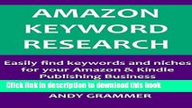 Read AMAZON KEYWORD RESEARCH: Easily find keywords and niches for your Amazon   Kindle Publishing