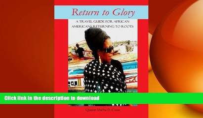 EBOOK ONLINE Return to Glory: A travel guide for African Americans Returning to Roots READ NOW PDF