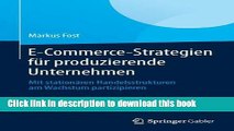 Read E-Commerce-Strategien fÃ¼r produzierende Unternehmen: Mit stationÃ¤ren Handelsstrukturen am