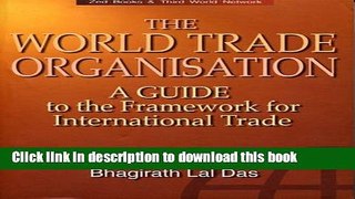 Read The World Trade Organization: A Guide to New Frameworks for International Trade  Ebook Free