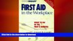 READ BOOK  First Aid in the Workplace (2nd Edition) FULL ONLINE