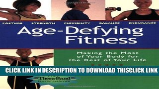 [Read] Age-Defying Fitness: Making the Most of Your Body for the Rest of Your Life Ebook Free