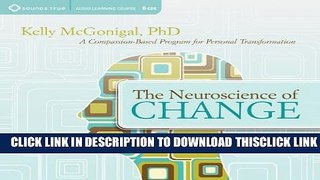 [Read] The Neuroscience of Change: A Compassion-Based Program for Personal Transformation Ebook Free