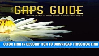 [Read] GAPS Guide 2nd Edition: Simple Steps to Heal Bowels, Body, and Brain Popular Online