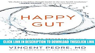 [Read] Happy Gut: The Cleansing Program to Help You Lose Weight, Gain Energy, and Eliminate Pain