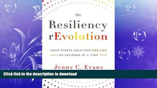 FAVORITE BOOK  The Resiliency rEvolution: Your Stress Solution for Life -- 60 Seconds at a Time